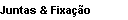 Juntas & Fixao